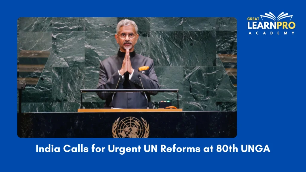 India Calls for Urgent UN Reforms at 80th UNGA: Jaishankar Pushes for Global South Empowerment and Security Council Expansion