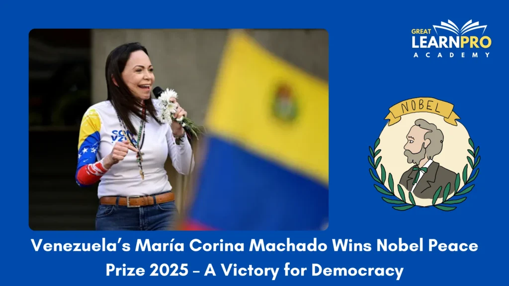 Venezuela’s María Corina Machado Wins Nobel Peace Prize 2025 – A Victory for Democracy